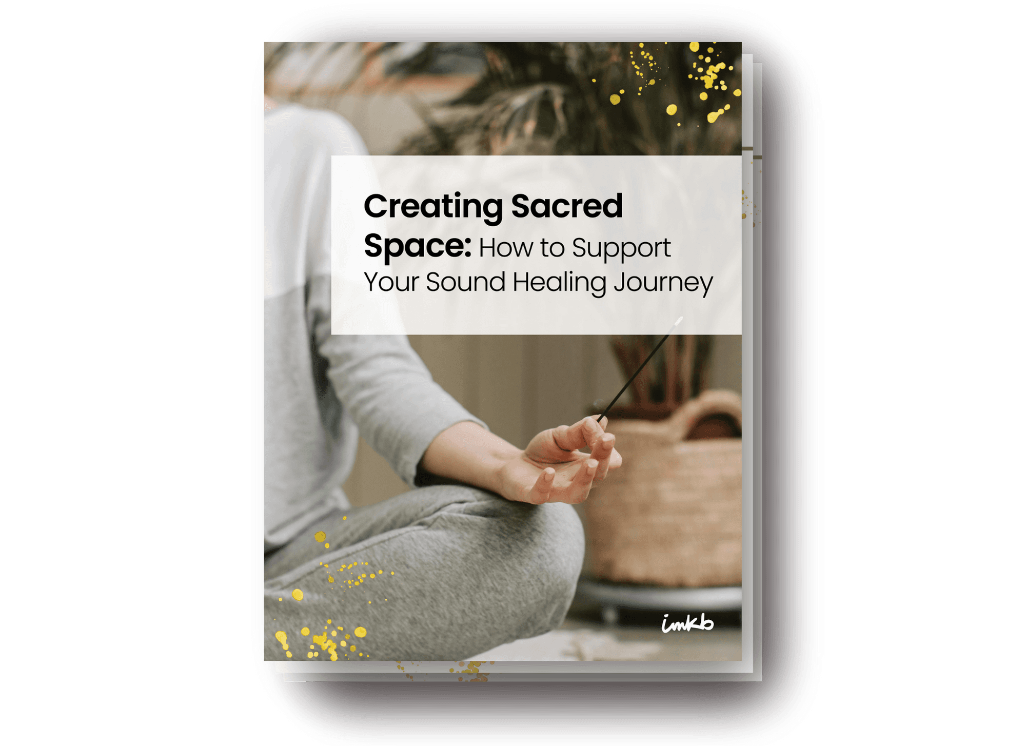 Creating Sacred Space: How to Support Your Sound Healing Journey (Ritual Guide)